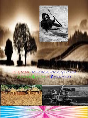 cover image of ZIEMIA, KTÓRA PRZYNOSI ZMARŁYCH  I ŻYWYCH